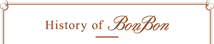 History of Bon Bon